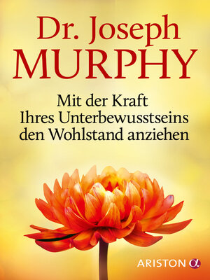 cover image of Mit der Kraft Ihres Unterbewusstseins den Wohlstand anziehen